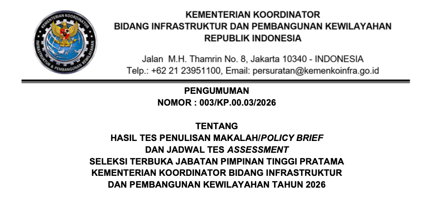 HASIL TES PENULISAN MAKALAH/POLICY BRIEF DAN JADWAL TES ASSESSMENT SELEKSI TERBUKA JABATAN PIMPINAN TINGGI PRATAMA KEMENTERIAN KOORDINATOR BIDANG INFRASTRUKTUR DAN PEMBANGUNAN KEWILAYAHAN TAHUN 2026